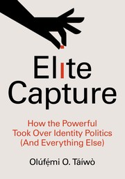 Cover of: Elite Capture: How the Powerful Took over Identity Politics