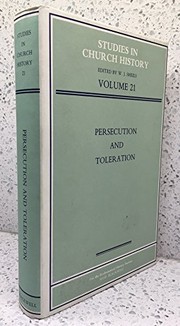 Cover of: Persecution and toleration: papers read at the Twenty-second Summer Meeting and the Twenty-third Winter Meeting of the Ecclesiastical History Society