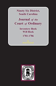 Cover of: Ninety six district, South Carolina, journal of the Court of Ordinary, inventory book, will book, 1781-1786