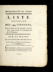 Cover of: Liste ge ne rale des 144 citoyens e lus et agre e s par les quarante-huit sections, pour former le conseil-ge ne ral de la commune