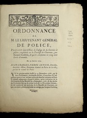 Cover of: Ordonnance de M. le lieutenant ge ne ral de police, portant interdiction de l'usage de la carriere a   pla tre, exploite e en la paroisse de Charonne, par Jacques Cochois, & qui le condamne en cinq cents livres d'amende: du 23 janvier 1779