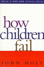 How children fail by John Caldwell Holt