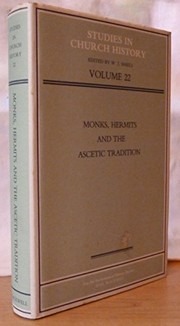 Cover of: Monks, hermits, and the ascetic tradition: papers read at the 1984 Summer Meeting and the 1985 Winter Meeting of the Ecclesiastical History Society