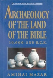 Cover of: Archaeology of the land of the Bible: 10,000 - 586 B.C.E.