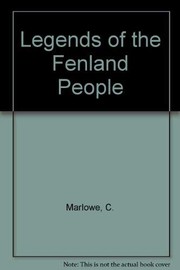 Legends of the Fenland people by Christopher Marlowe