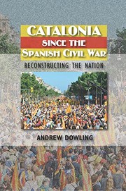 Cover of: Catalonia since the Spanish Civil War: reconstructing the nation