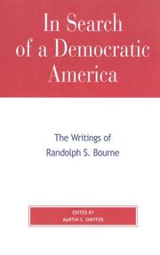 Cover of: In Search of a Democratic America: The Writings of Randolph S. Bourne