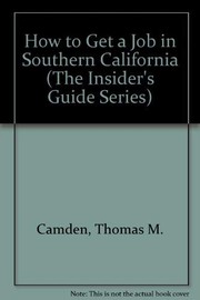 Cover of: How to Get a Job in Southern California (The Insider's Guide Series)