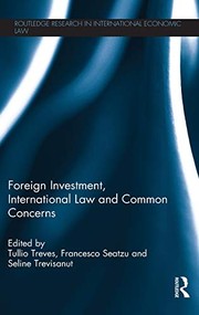 Cover of: Foreign Investment, International Law and Common Concerns by Tullio Treves, Francesco Seatzu, Seline Trevisanut, Tullio Treves, Francesco Seatzu, Seline Trevisanut