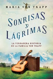 Cover of: Sonrisas y lágrimas: La verdadera historia de la familia Von Trapp