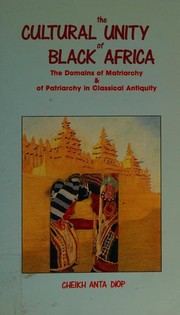 Cover of: The cultural unity of Black Africa by Cheikh Anta Diop