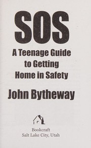 Cover of: S.O.S.: a teenage guide to getting home in safety