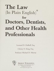 Cover of: The Law (In Plain English) for Doctors, Dentists and Other Health Professionals (Law in Plain English)