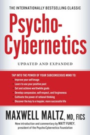 Psycho-cybernetics by Maxwell Maltz, Maxwell maltz, M. Maltz, Maxwell Maltz, Maltz, Maxwell, M.D., F.I.C.S., Naxwell Maltz