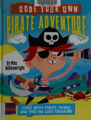 Code Your Own Pirate Adventure by Max Wainewright, Henry Smith