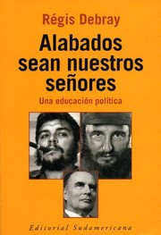 Cover of: Alabados sean nuestros senores: Una educacion politica