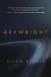 Arkwright by Allen M. Steele, Allen Steele