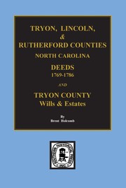 Cover of: Deed abstracts of Tryon, Lincoln & Rutherford Counties, North Carolina, 1769-1786: Tryon County wills & estates