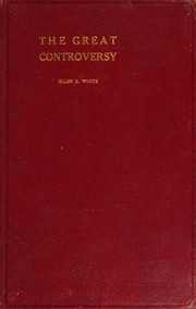 Cover of: The great controversy between Christ and Satan: the conflict of the ages in the Christian dispensation