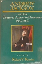 Cover of: Andrew Jackson and the Course of American Democracy, 1833-1845: Volume 3