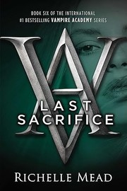 Cover of: Last Sacrifice by Richelle Mead