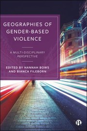 Cover of: Geographies of Gender-Based Violence: A Multi-Disciplinary Perspective