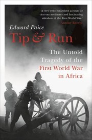 Cover of: Tip and Run: the Untold Tragedy of the First World War in Africa