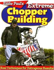 Eddie Paul's Extreme Chopper Building by Eddie Paul