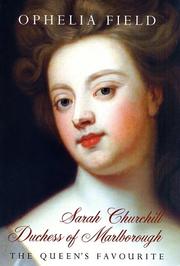 Sarah Churchill, Duchess of Marlborough by Ophelia Field, Oliver Peter Field, Ophelia Field