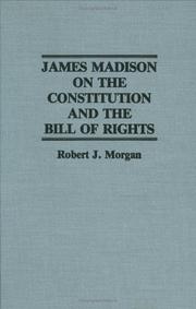 Cover of: James Madison on the Constitution and the Bill of Rights