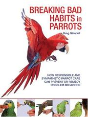 Breaking Bad Habits in Parrots by Greg Glendell