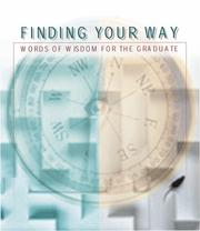 Cover of: Finding your way: words of wisdom for the graduate