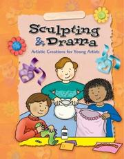 Cover of: Sculpting & drama by project editors, Joanna Callihan ; Linsay Ann Mizer ; art director, Robert Sanford ; interior design and production, Christopher Fowler ; Suzanne Reinhart.