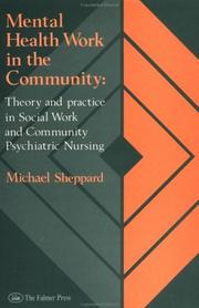 Cover of: Mental health work in the community: theory and practice in social work and community psychiatric nursing