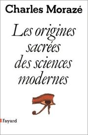 Cover of: Les origines sacrées des sciences modernes