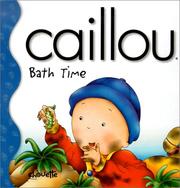 Caillou Bath Time (Little Dipper) by Joceline Sanschagrin