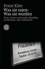 Cover of: Was sie taten, was sie wurden by Ernst Klee, Ernst Klee