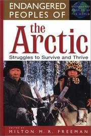 Cover of: Endangered Peoples of the Arctic: Struggles to Survive and Thrive (The Greenwood Press "Endangered Peoples of the World" Series)