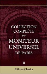 Cover of: Collection complète du Moniteur universel de Paris: Tome 2