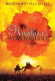 Anahita's Woven Riddle by Meghan Nuttall Sayres