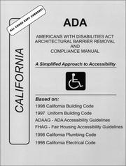 Cover of: ADA Americans with Disabilities Act Architectural Barrier Removal and Compliance Manual for California with CD/ROM