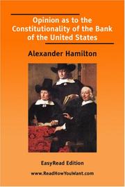 Cover of: Opinion as to the Constitutionality of the Bank of the United States [EasyRead Edition]