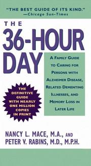 Cover of: The 36-Hour Day: A Family Guide to Caring for Persons with Alzheimer Disease, Related Dementing Illnesses, and Memory Loss in Later Life (3rd Edition)