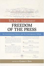 Cover of: Freedom of the Press: The First Amendment: Its Constitutional History and the Contemporary Debate (Bill of Rights Series)