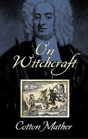 The wonders of the invisible world by Cotton Mather, Cotton Mather, Increase Mather, Mather, Cotton