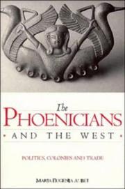 The Phoenicians and the West by María Eugenia Aubet