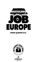 Cover of: How to get a job in Europe