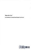 Cover of: Share the care: an evaluation of a family-based respite care service