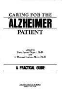 Cover of: Caring for the Alzheimer patient: a practical guide