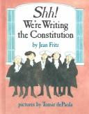 Shh! We're Writing the Constitution by Jean Fritz, Tomie dePaola